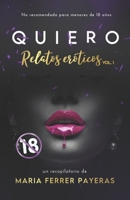 Quiero: Relatos eróticos, vol. 1 B0BLR7359R Book Cover