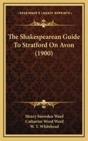 The Shakespearean Guide To Stratford On Avon 054887753X Book Cover