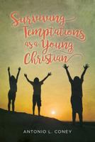 Surviving Temptations as a Young Christian 1530711126 Book Cover