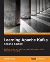 Learning Apache Kafka Second Edition 1784393096 Book Cover