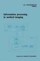 Information Processing in Medical Imaging: Proceedings of the 9th Conference, Washington D.C., 10-14 June 1985 0898387876 Book Cover