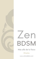 ZenBDSM: Más allá de lo físico (Spanish Edition) B0DXKW4VQK Book Cover