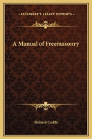 A Manual of Freemasonry 1169323219 Book Cover