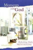 Moments with God: Refreshing Daily Meditations 0758606796 Book Cover