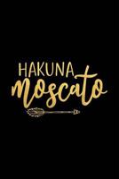 Hakuna Moscato: Wine Journal with Prompts and Lined Pages for Notes (Wine Tasting Notebook with Funny Quote) 1799254844 Book Cover