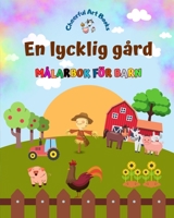 En lycklig gård - Målarbok för barn - Roliga och kreativa teckningar av bedårande lantbruksdjur: Charmig samling av söta gårdsscener för barn B0C7FPLC91 Book Cover