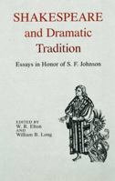 Shakespeare and Dramatic Tradition: Essays in Honor of S.F. Johnson 0874133335 Book Cover