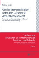 Geschlechtergerechtigkeit Unter Dem Deckmantel Der Leitbildneutralitaet: Trennungs- Und Scheidungsfolgen Im Spiegel Der Ehe- Und Familienfoerderung 3631678991 Book Cover