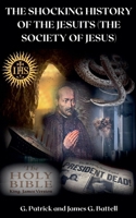 The Shocking History of the Jesuits (The Society of Jesus) B0CVKZCCHM Book Cover