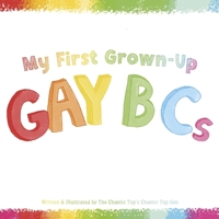 My First Grown-Up Gay B Cs B0CKKJGCLJ Book Cover