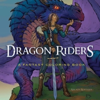 Dragon Riders: A Fantasy Coloring Book (Adult Coloring Books: Fantasy) 0486853357 Book Cover