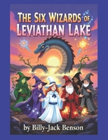 The Six Wizards of Leviathan Lake B0H2Y53Z3S Book Cover