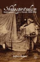 Shakespiritualism: Shakespeare and the Occult, 1850-1950 1137282207 Book Cover