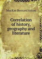 Correlation of History, Geography and Literature 1172107335 Book Cover