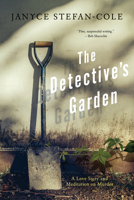 The Detective's Garden: A Love Story and Meditation on Murder 1609531337 Book Cover