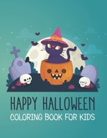 Happy Halloween coloring book for Kids: Halloween Coloring Book For Teens, Halloween Coloring Book For Children B08JJFT4GK Book Cover