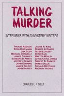 Talking Murder: Interviews With 20 Mystery Writers 0865380961 Book Cover