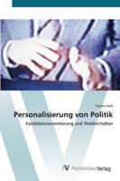 Personalisierung von Politik: Kandidatenorientierung und Wahlverhalten 3639408128 Book Cover