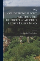 Das Obligationenrecht als Theil des heutigen R�mischen Rechts, Erster Band. 1015739245 Book Cover
