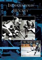 Indianapolis Hockey 073853336X Book Cover
