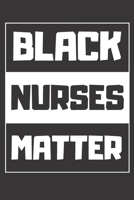 Black Nurses Matter: black beauty & pride Record & Monitor Blood Pressure at Home. 6x9 Inches 100 Pages Log Book Daily Readings, Comment Notes, Natural Afro Melanin Queen 1654899399 Book Cover