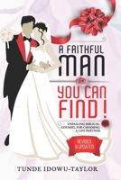 A Faithful Man, You Can Find!: Unfailing Biblical Counsel for Choosing A Life Partner 9785013006 Book Cover