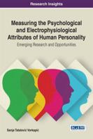 Measuring the Psychological and Electrophysiological Attributes of Human Personality: Emerging Research and Opportunities 1522522832 Book Cover