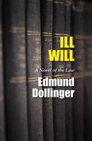 Ill Will: A Novel of the Law 1946989258 Book Cover