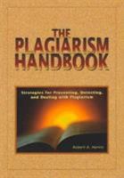 The Plagiarism Handbook: Strategies for Preventing, Detecting and Dealing with Plagiarism 1884585353 Book Cover