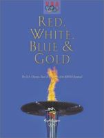 Red, White, Blue & Gold: The U.S. Olympic Team at the Games of the XXVII Olympiad 0963950568 Book Cover