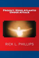 Project: Hero Atlantis Under Attack 0692300023 Book Cover