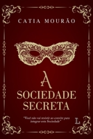A sociedade secreta 8568925626 Book Cover