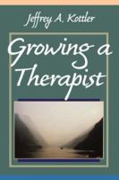 Growing a Therapist (Jossey Bass Social and Behavioral Science Series) 0787900494 Book Cover