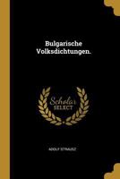 Bulgarische Volksdichtungen. 0353741493 Book Cover