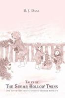 Tales of The Sugar Hollow Twins: and Their Very Most Favorite Stories Book #3 1410791041 Book Cover