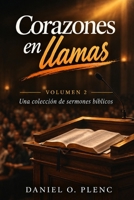 Corazones en llamas - 2: Una colección de sermones bíblicos (Spanish Edition) B0HBCS232M Book Cover