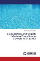 Globalisation and English Medium Education in Schools in Sri Lanka 3659328170 Book Cover