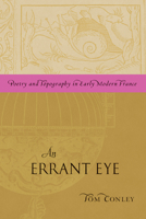 An Errant Eye: Poetry and Topography in Early Modern France 0816669651 Book Cover