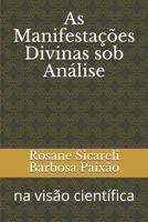 As Manifestações Divinas sob Análise: na visão científica (Portuguese Edition) 1713292726 Book Cover