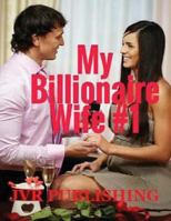 My Billionaire Wife: Billionaire Romance (New Adult Romance) (Short Stories) 1545402523 Book Cover