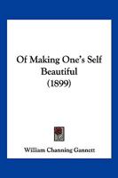 Of Making One's Self Beautiful (Classic Reprint) 1271647230 Book Cover