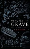 The Traveling Grave and Other Stories 0460013491 Book Cover