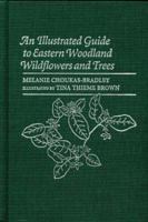 An Illustrated Guide to Eastern Woodland Wildflowers and Trees: 350 Plants Observed at Sugarloaf Mountain, Maryland (Center Books) 0813922518 Book Cover