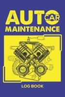 Auto Car Maintenance Log Book: Auto Car Table Repair Log Book Journal Date, Mileage Notebook 6x9 With 130 Pages 1673346898 Book Cover