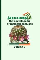 MEXIKON Volume 2: the encyclopedia of mexican cactuses 1500794732 Book Cover