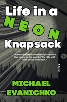 Life in a Neon Knapsack (The Trilogy of Life) B0FS4CM3C5 Book Cover