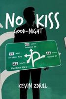 No Kiss Good-Night 1475928246 Book Cover