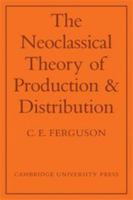 The Neoclassical Theory of Production and Distribution 0521076293 Book Cover