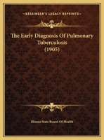 The Early Diagnosis of Pulmonary Tuberculosis 1021925144 Book Cover