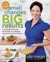 Small Changes, Big Results: A 12-Week Action Plan to a Better Life 1400051029 Book Cover